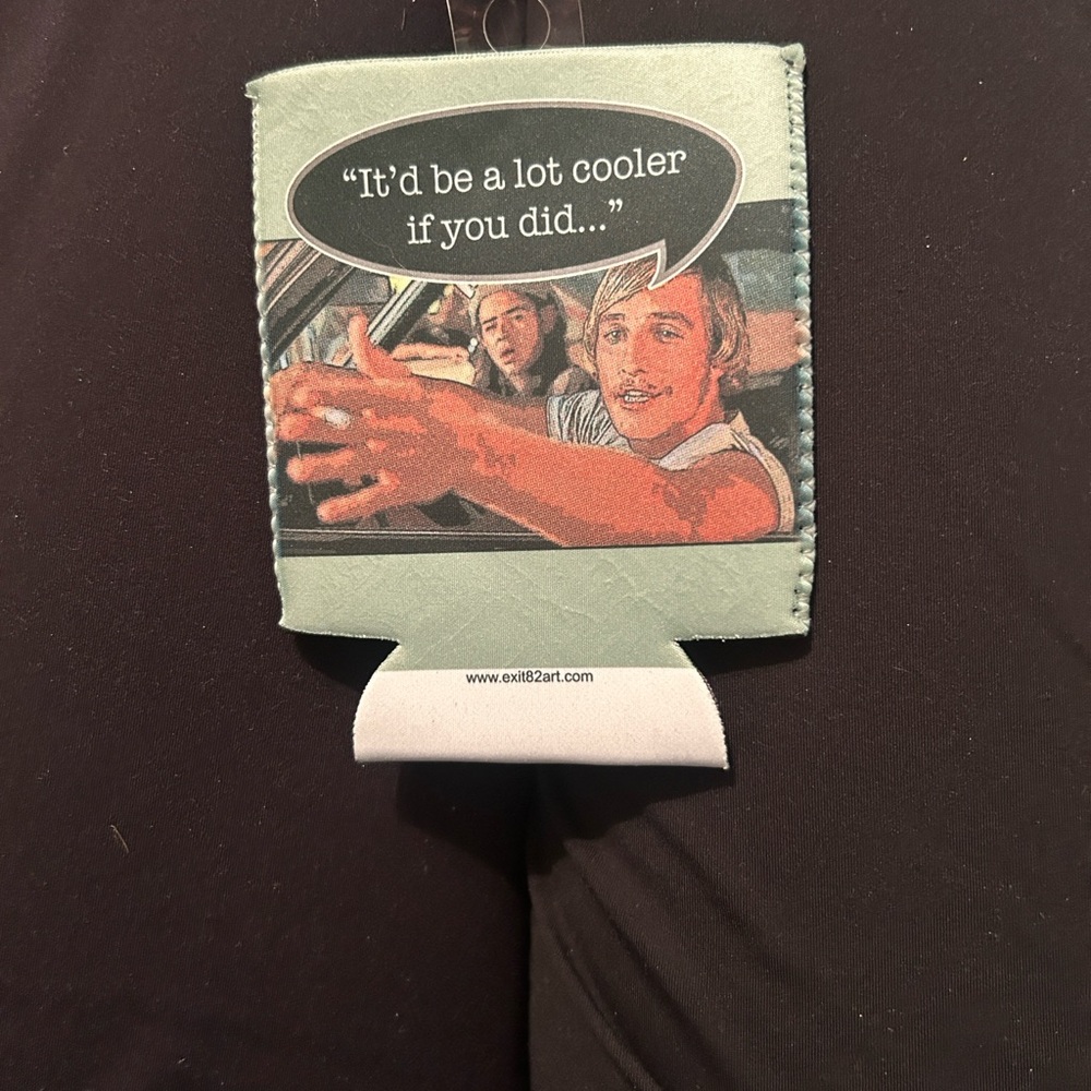 Dazed & Confused Quote Koozie